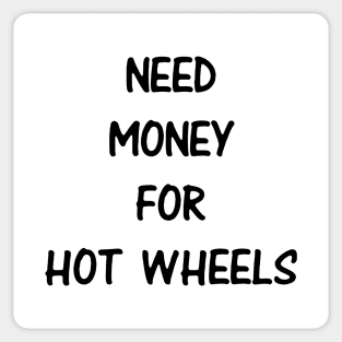 Need Money For Hot Wheels Sticker